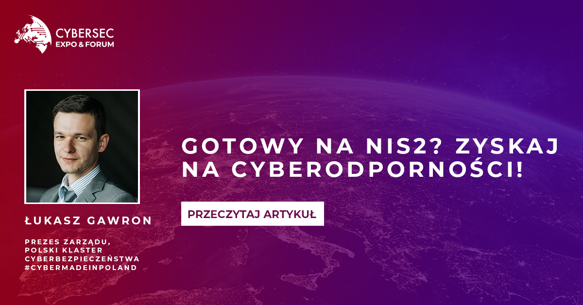 Dyrektywa NIS2 i nowe regulacje w cyberbezpieczeństwie tuż za rogiem!

📕 Budowanie cyberodporności w zgodzie z nowymi regulacjami
📈 Jak Twój biznes może na tym skorzystać
💰 Dlaczego cyberbezpieczeństwo opłaca się jako inwestycja

🔗 Dowiedz się więcej: 2025.cybersecforum.eu/pl/cyberbezpie…