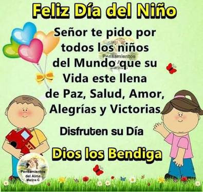 Que ese niño o niña que llevan dentro sea el motivo a seguir adelante feliz día del niño