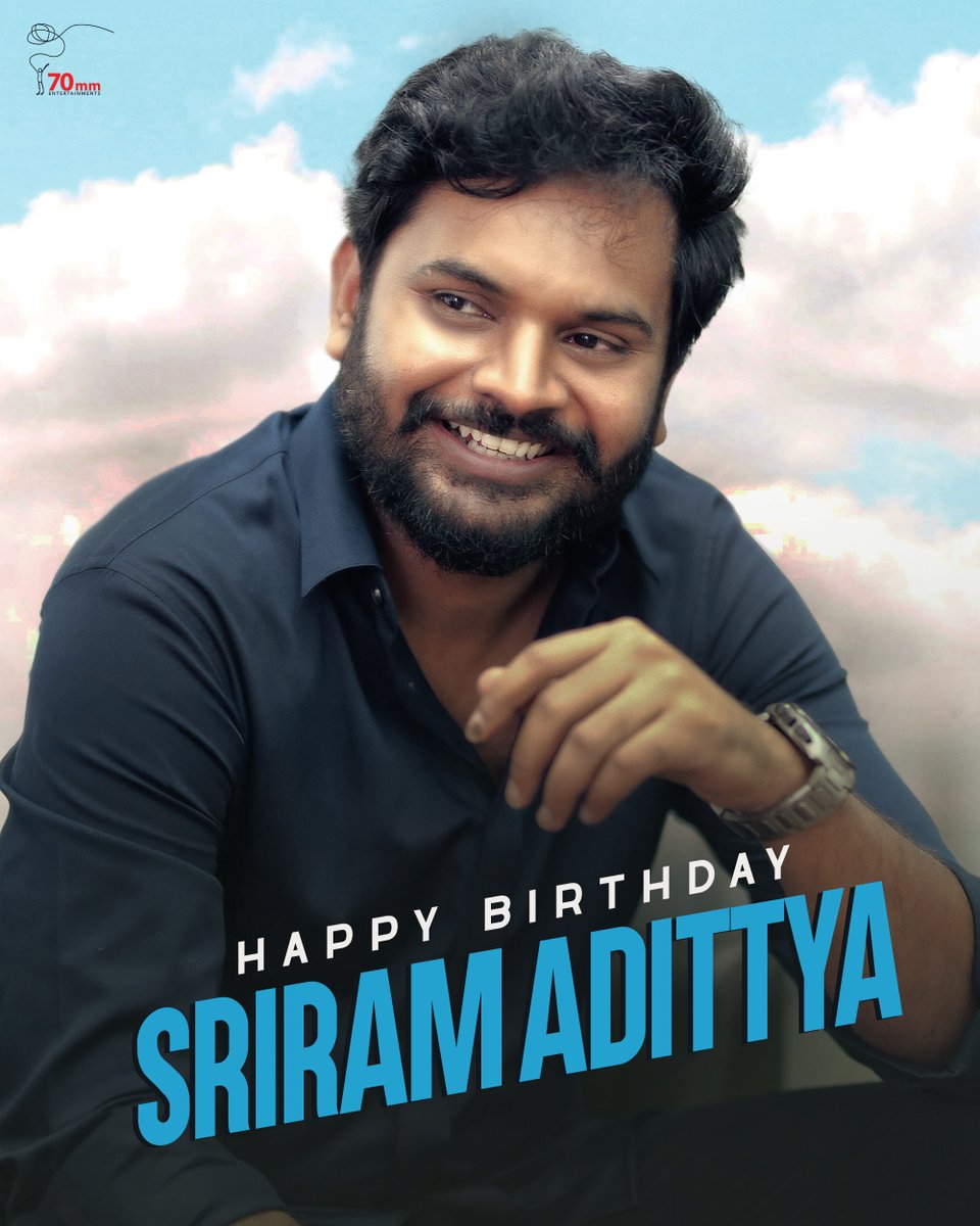 Wishing a fantastic birthday to the talented Director #SriRamAdittya! 🎉💐

Wishing you more success, joy, and blockbuster moments in all your future endeavors! ✨

#HappyBirthdaySriAdittya