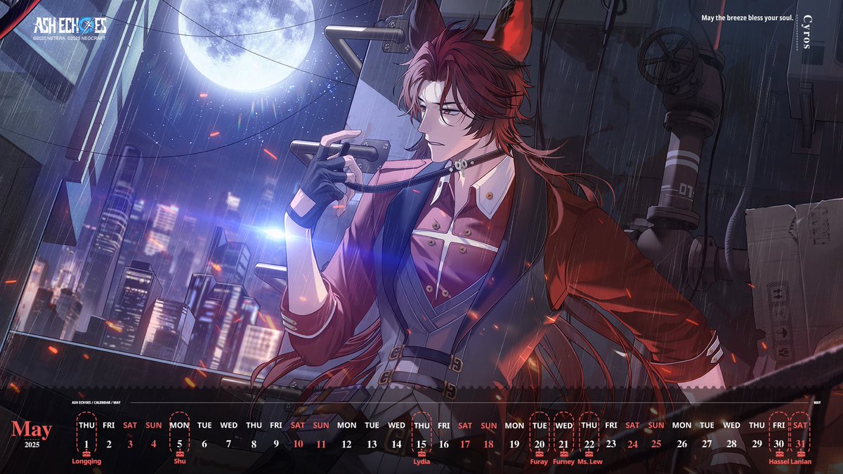 Dear Director,

The May Calendar is here! Vein has prepared a special wallpaper for all Directors. Do you want to go on a mission with Cyros under the full moon?

#AshEchoes #AshEchoesEN