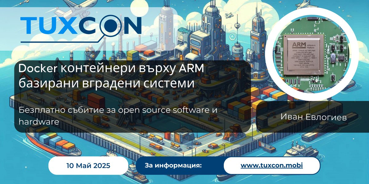 📦 Открий как #Docker работи върху ARM-базирани вградени системи
🛠️ Научи за силата на #Yocto при разработка на embedded устройства
👨‍💻 Лектор: Иван Евлогиев  експерт с над 20 години опит
📍 Очакваме те на #TuxCon 2025 на 10 май в Пловдив за тази и други интересни теми!