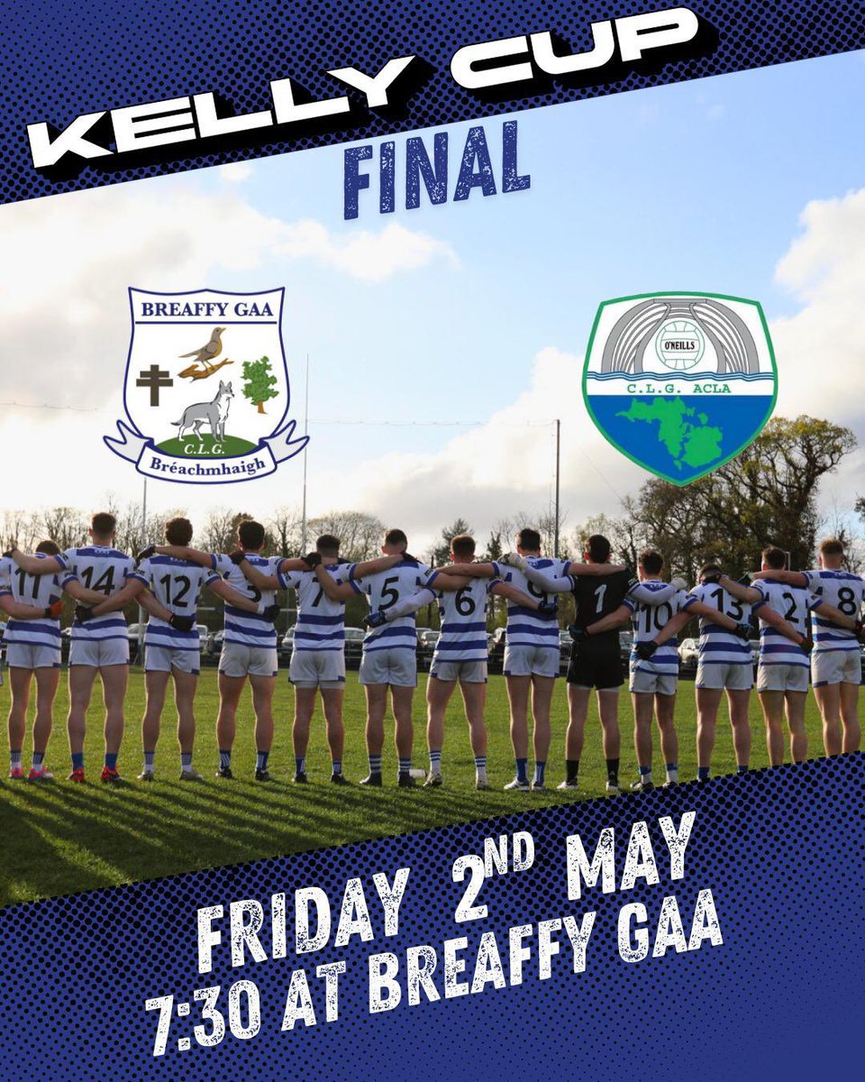 Breaffy GAA (@breaffygaa) on Twitter photo 🇭🇳KELLY CUP FINAL ⚪️🔵
🔵Breaffy GAA v 🟢Achill GAA
🗓️Friday 2nd May
⏰7.30pm
📍Breaffy
Come out and support the lads 🇭🇳Bar open and refreshments served ☕️ 🇭🇳KELLY CUP FINAL ⚪️🔵
🔵Breaffy GAA v 🟢Achill GAA
🗓️Friday 2nd May
⏰7.30pm
📍Breaffy
Come out and support the lads 🇭🇳Bar open and refreshments served ☕️