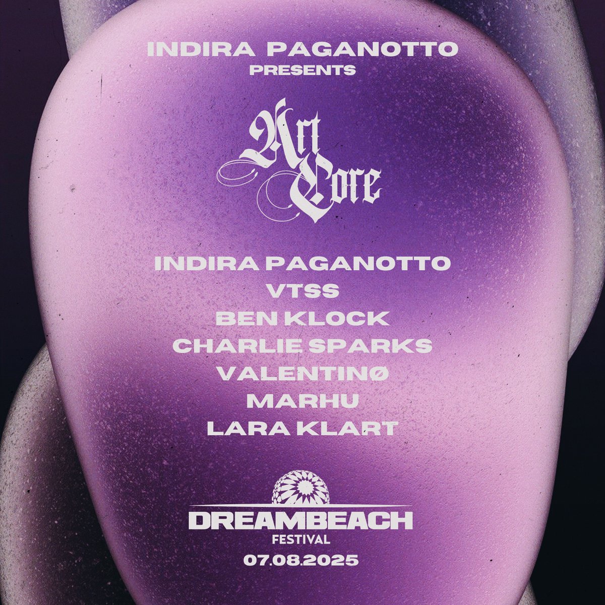 Indira Paganotto presents ARTCORE ⚔💜 – Exclusive stage takeover en Dreambeach, Almería.

Prepárate para un line-up inolvidable🔥 Indira Paganotto, VTSS, Ben Klock, Charlie Sparks, Valentinø, Marhu y Lara Klart.