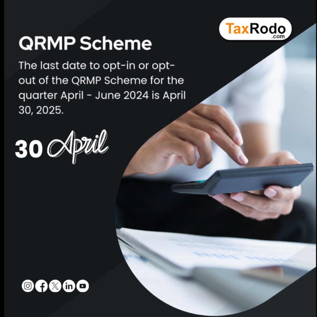 Tax_Rodo's tweet photo. 🚨 Reminder! 🚨

April 30, 2025 is the last date to opt-in or opt-out of the QRMP Scheme for the quarter April - June 2024 (Rule 61A).

Ensure compliance or Visit our website or contact support for details.

#TaxRodo #QRMP #TaxDeadline #Compliance #GST https://t.co/usCevWPq3o