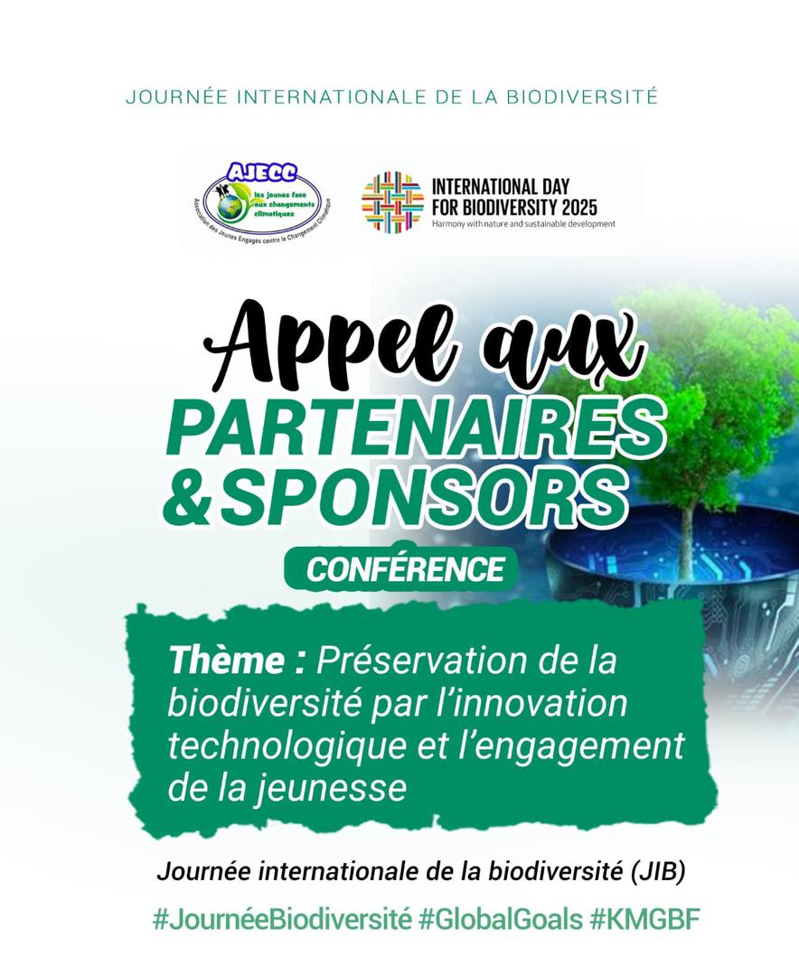 Appel aux sponsors et partenaires
Conférence JIB 2025 – AJECC
Thème : « Préserver la biodiversité par l’innovation &amp; l’engagement des jeunes »
Entreprises, orga, institutions : devenez partenaires/sponsors !
✉️ contactajecc@gmail.com
📞 +228 90362294
#biodiversityday #KMGBF