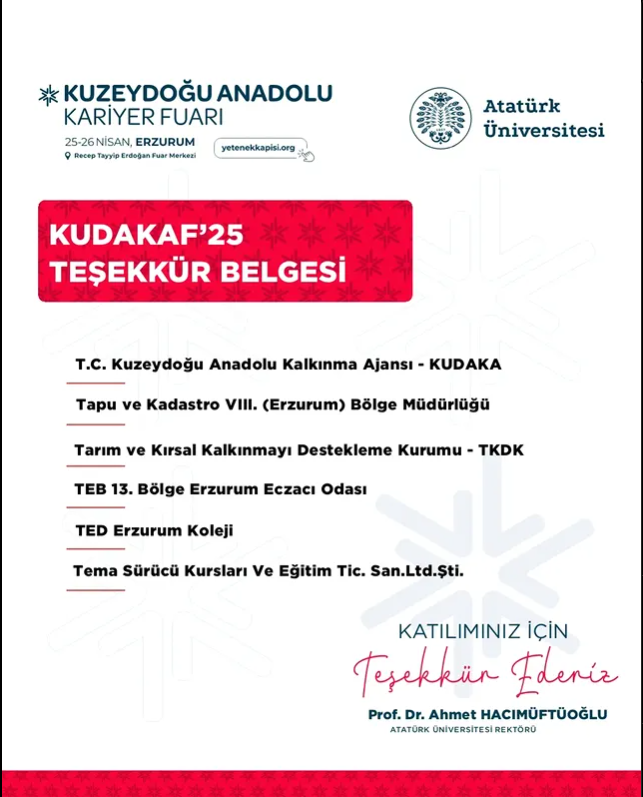 📢KUDAKAF’25 KATILIMCI FİRMA LİSTESİ
<a href="/atauniv1957/">Atatürk Üniversitesi I Duyuru</a>  <a href="/A_Hacimuftuoglu/">Ahmet Hacımüftüoğlu</a>  <a href="/tckudaka/">Kuzeydoğu Anadolu Kalkınma Ajansı</a> 
<a href="/tkdkerzurum/">Erzurum Tkdk</a> 
#kudakaf #kudakaf25