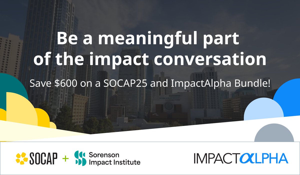 ImpactAlpha (@impactalpha) on Twitter photo Save $600! Get full access to #SOCAP25 October 27-29 in San Francisco and a one-year subscription to <a href="/ImpactAlpha/">ImpactAlpha</a>'s award-winning Brief, investment data and more.
Don’t wait — there are only 50 bundles available! <a href="/SOCAPmarkets/">SOCAP Global</a> <a href="/Sorenson_Impact/">Sorenson Impact</a>
hubs.li/Q03kmNbB0 Save $600! Get full access to #SOCAP25 October 27-29 in San Francisco and a one-year subscription to <a href="/ImpactAlpha/">ImpactAlpha</a>'s award-winning Brief, investment data and more.
Don’t wait — there are only 50 bundles available! <a href="/SOCAPmarkets/">SOCAP Global</a> <a href="/Sorenson_Impact/">Sorenson Impact</a>
hubs.li/Q03kmNbB0