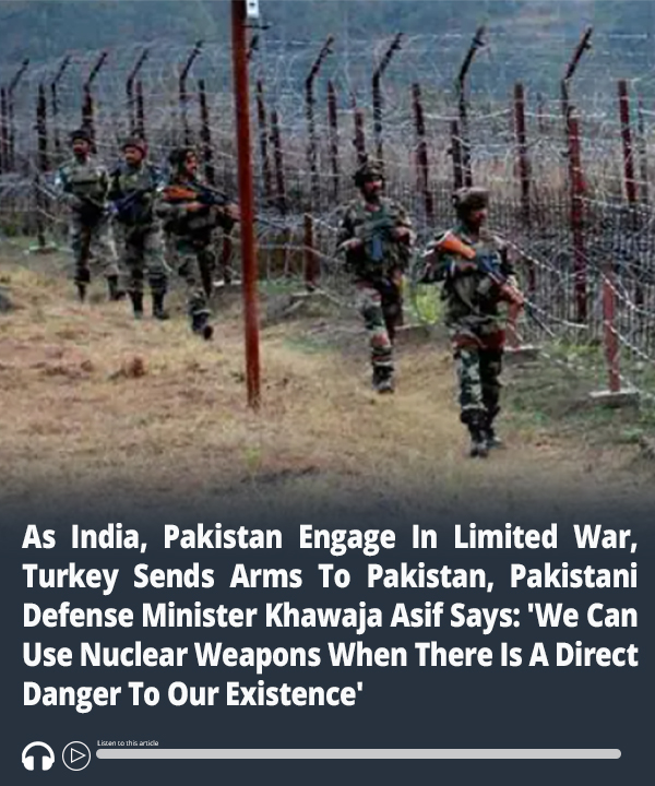 MEMRIReports's tweet photo. As #India, #Pakistan Engage In Limited War, #Turkey Sends Arms To Pakistan, Pakistani Defense Minister Khawaja Asif Says: 'We Can Use Nuclear Weapons When There Is A Direct Danger To Our Existence' – Audio of report here https://t.co/KZWbLxosHn #MEMRI https://t.co/64mRPRj2ar