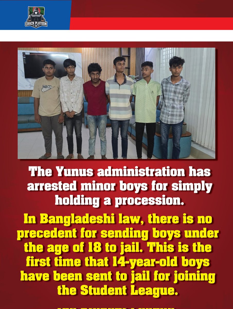 CrackPlatoonBD's tweet photo. Shocking news has come to the fore from Bangladesh. 
Yunus' regime has arrested some students under the age of 14 for forming the Bangladesh Student League.  According to Bangladeshi law, those under the age of 18 cannot be sent to jail.But making a new history, some boys as young as 14 are being sent to jail today. Which is truly shameful and a violation of human rights.
#bangladeshforgets1971 #BangladeshCrisis 
@saddam1971 @CNN @BBC @FoxNews @Telegraph @TelegraphNews @NadiaMuradBasee @UNHumanRights @hrw @hrw @HumanProgress @sajeebwazed @MikeBenzCyber