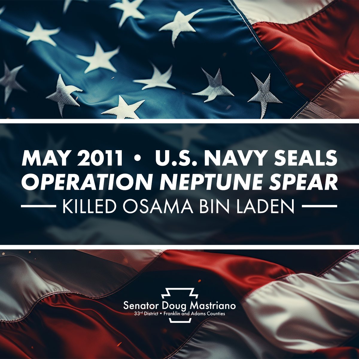SenMastriano's tweet photo. May 2, 2011 - U.S. Special Operations Forces killed Osama bin Laden during a raid on his secret compound in Abbottabad, Pakistan. The raid marked the culmination of a decade-long manhunt for the elusive leader of the al-Qaeda terrorist organization based in the Middle East. Bin Laden had ordered the coordinated aerial attacks of September 11th, 2001, in which four American passenger jets were hijacked then crashed, killing nearly 3,000 persons. Two jets had struck and subsequently collapsed the 110-story Twin Towers of the World Trade Center in New York, while another struck the Pentagon building in Washington, D.C. A fourth jet also headed toward Washington had crashed into a field in Pennsylvania as passengers attempted to overpower the hijackers on board.