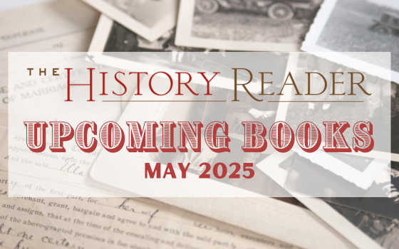 Looking for your next history read? Check out our favorite new history books publishing in May 2025.

thehistoryreader.com/historical-fig…