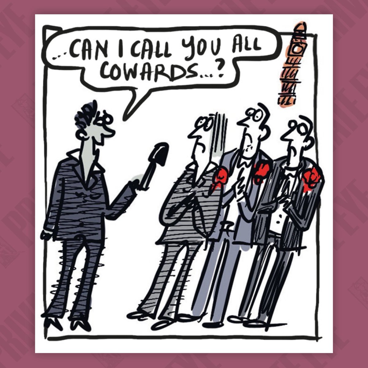“Can I call you all cowards?” 

From the new Private Eye, in shops now.