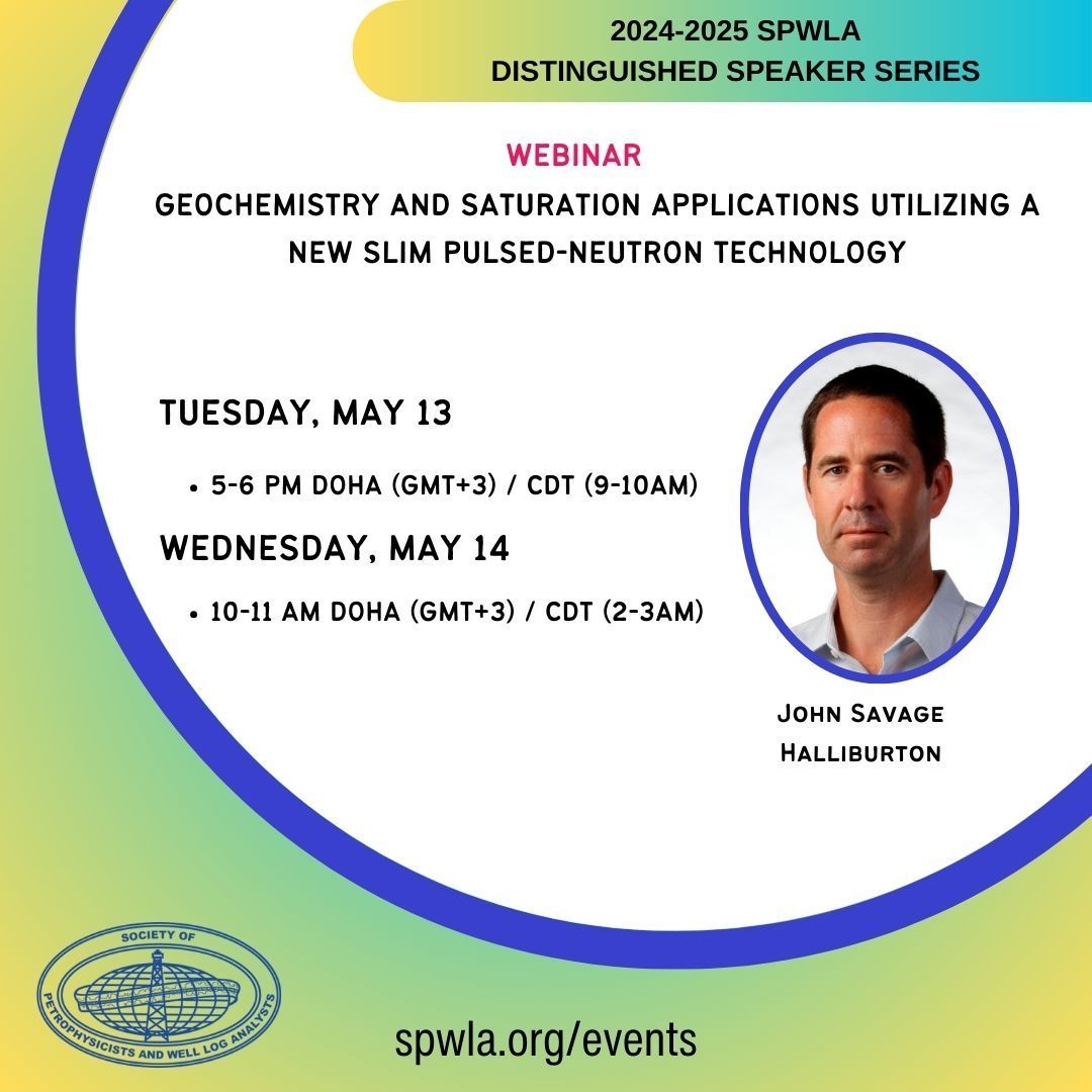 The May SPWLA Global Distinguished Speaker Webinar will be presented by John Savage: 
"Geochemistry and Saturation Applications Utilizing a New Slim Pulsed-Neutron Technology"

Registration and full abstract are on the SPWLA website.

#spwla #spwlaGDS #petrophysics