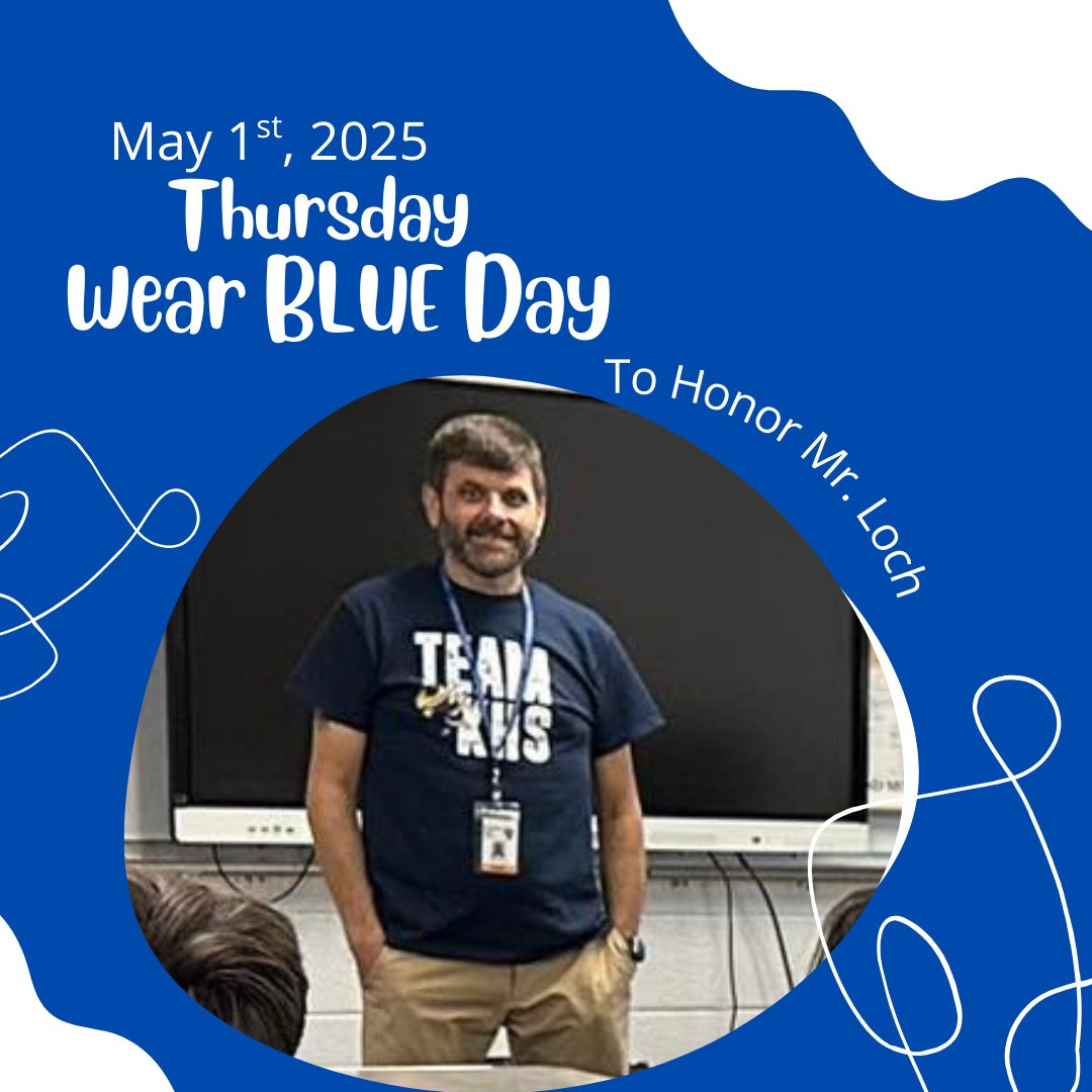 Wear blue to honor Mr. Loch psqr.io/ntSZ7qkHhZ via <a href="/ParentSquare/">ParentSquare</a>