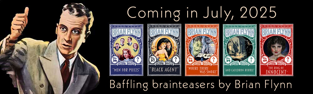 DeanStPress's tweet photo. Baffling brainteasers by #BrianFlynn Coming in July 2025! #BooksWorthReading #crimefiction #goldenage #murdermystery #rare #reprinted 
@puzzledoctor https://t.co/WvKqESkg51