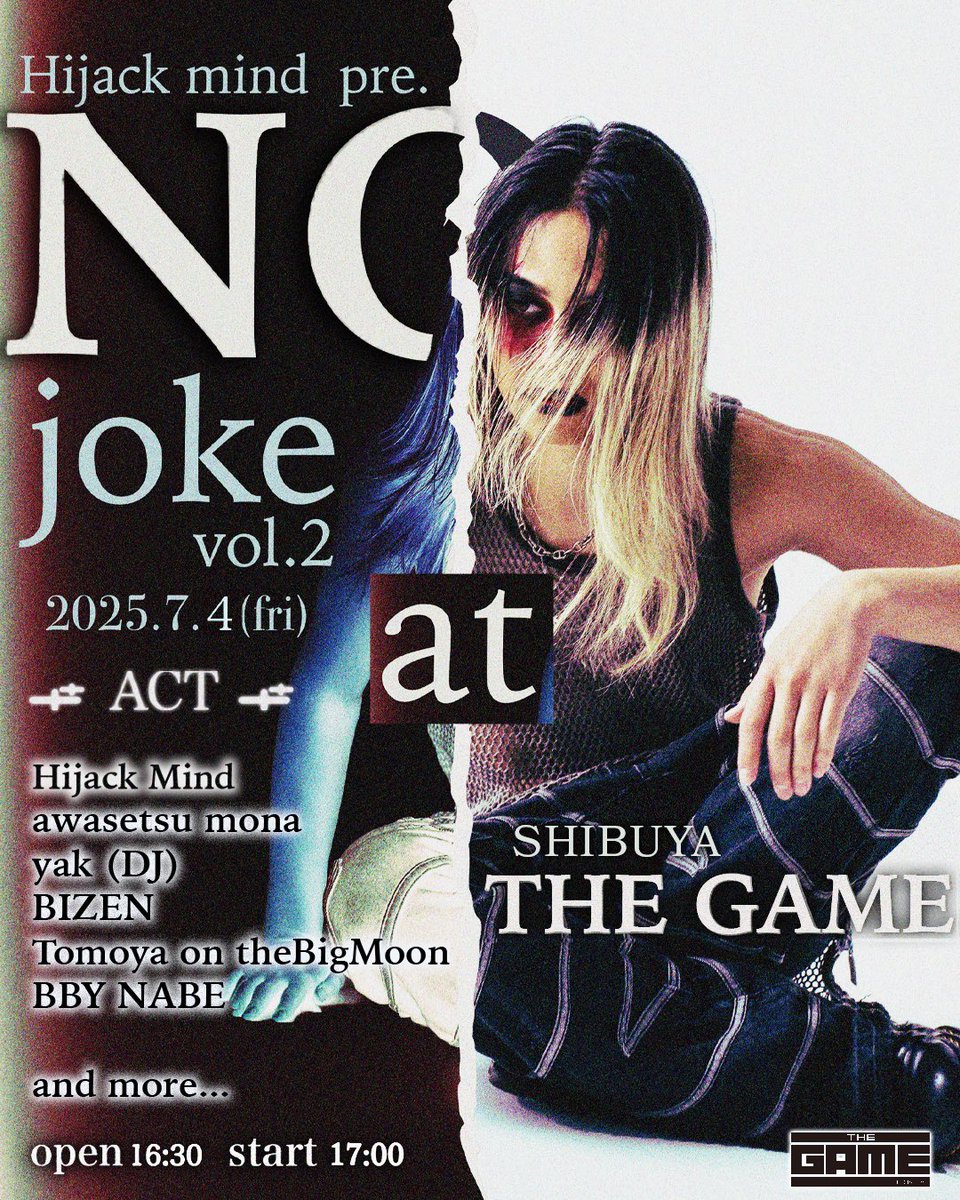 Hijack Mind (@hijack_mind) on Twitter photo 💥Live info💥
2025.7.04(FRI)
Hijack Mind presents
「No joke vol.2」
@shibuya_the_game
START17:00
ADV¥2600 DOOR¥3000+1D
Livepocket
t.livepocket.jp/e/nojokevol2
🎫手売り販売中
<LIVE>
・<a href="/hijack_mind/">Hijack Mind 7/4自主企画No joke vol.2 SHIBUYA THE GAME</a>
・<a href="/awasetsumona/">awasetsu mona</a>
・<a href="/bizen2077/">NEO BIZEN</a>
・<a href="/TOTBM_361/">Tomoya on the Big Moon</a>
・<a href="/bbynabe/">🍼BBY NABE🍼</a>
<DJ>
・<a href="/yak_prod_swamp/">yak</a> 💥Live info💥
2025.7.04(FRI)
Hijack Mind presents
「No joke vol.2」
@shibuya_the_game
START17:00
ADV¥2600 DOOR¥3000+1D
Livepocket
t.livepocket.jp/e/nojokevol2
🎫手売り販売中
<LIVE>
・<a href="/hijack_mind/">Hijack Mind 7/4自主企画No joke vol.2 SHIBUYA THE GAME</a>
・<a href="/awasetsumona/">awasetsu mona</a>
・<a href="/bizen2077/">NEO BIZEN</a>
・<a href="/TOTBM_361/">Tomoya on the Big Moon</a>
・<a href="/bbynabe/">🍼BBY NABE🍼</a>
<DJ>
・<a href="/yak_prod_swamp/">yak</a>
