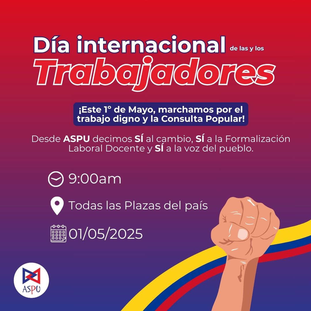 #01May || Desde ASPU decimos SÍ al cambio, SÍ a la Formalización Laboral Docente y SÍ a la voz del pueblo.