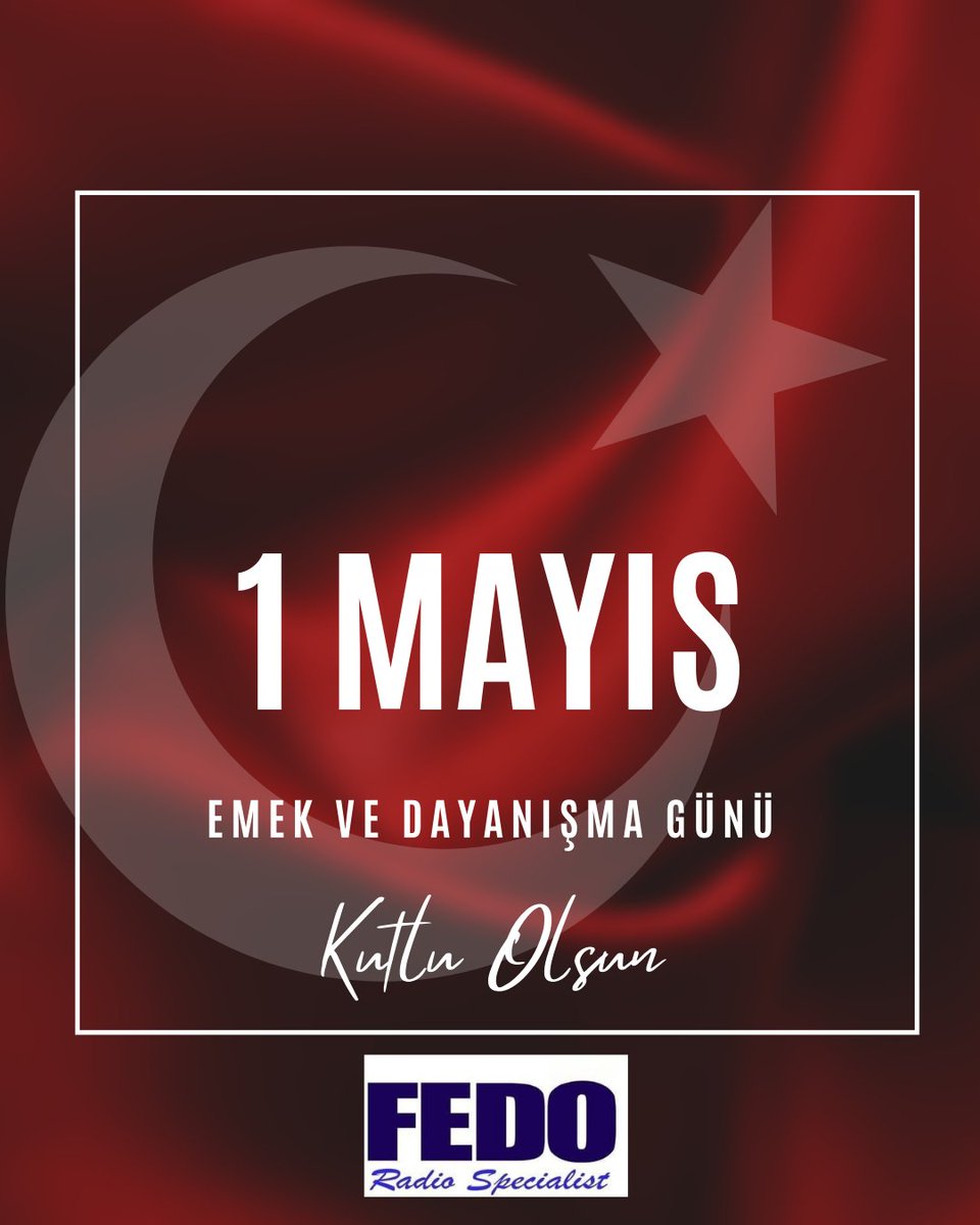 FedoReklam's tweet photo. 1 Mayıs Emek Ve Dayanışma Günü Kutlu Olsun https://t.co/ATyXt5PnSV