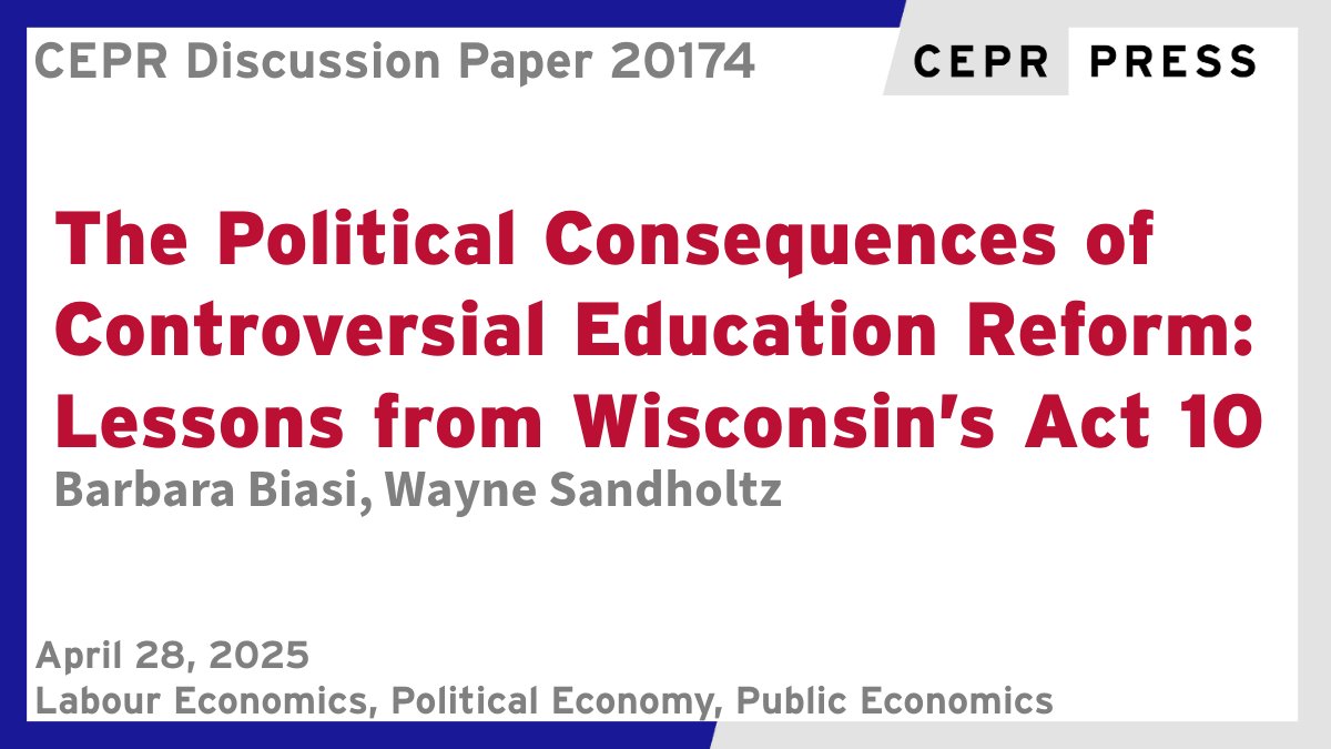 CEPR (@cepr_org) on Twitter photo New CEPR Discussion Paper - DP20174
The Political Consequences of Controversial Education Reform: Lessons from Wisconsin’s Act 10
<a href="/BarbaraBiasi/">Barbara Biasi</a> <a href="/YaleSOM/">Yale School of Management</a>, Wayne Sandholtz <a href="/NovaSBE/">NovaSBE</a>
ow.ly/JY9I50VJyFi
#CEPR_LE #CEPR_PoE #CEPR_PE #EconTwitter New CEPR Discussion Paper - DP20174
The Political Consequences of Controversial Education Reform: Lessons from Wisconsin’s Act 10
<a href="/BarbaraBiasi/">Barbara Biasi</a> <a href="/YaleSOM/">Yale School of Management</a>, Wayne Sandholtz <a href="/NovaSBE/">NovaSBE</a>
ow.ly/JY9I50VJyFi
#CEPR_LE #CEPR_PoE #CEPR_PE #EconTwitter