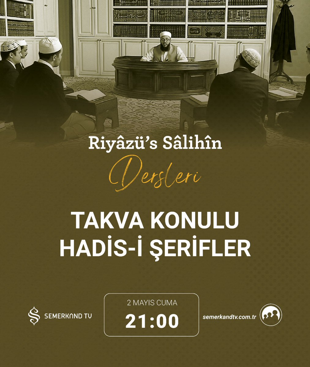 Riyâzü's Sâlihîn Dersleri Yeni Bölümüyle Bu Akşam 19.00'da Semerkand TV'de