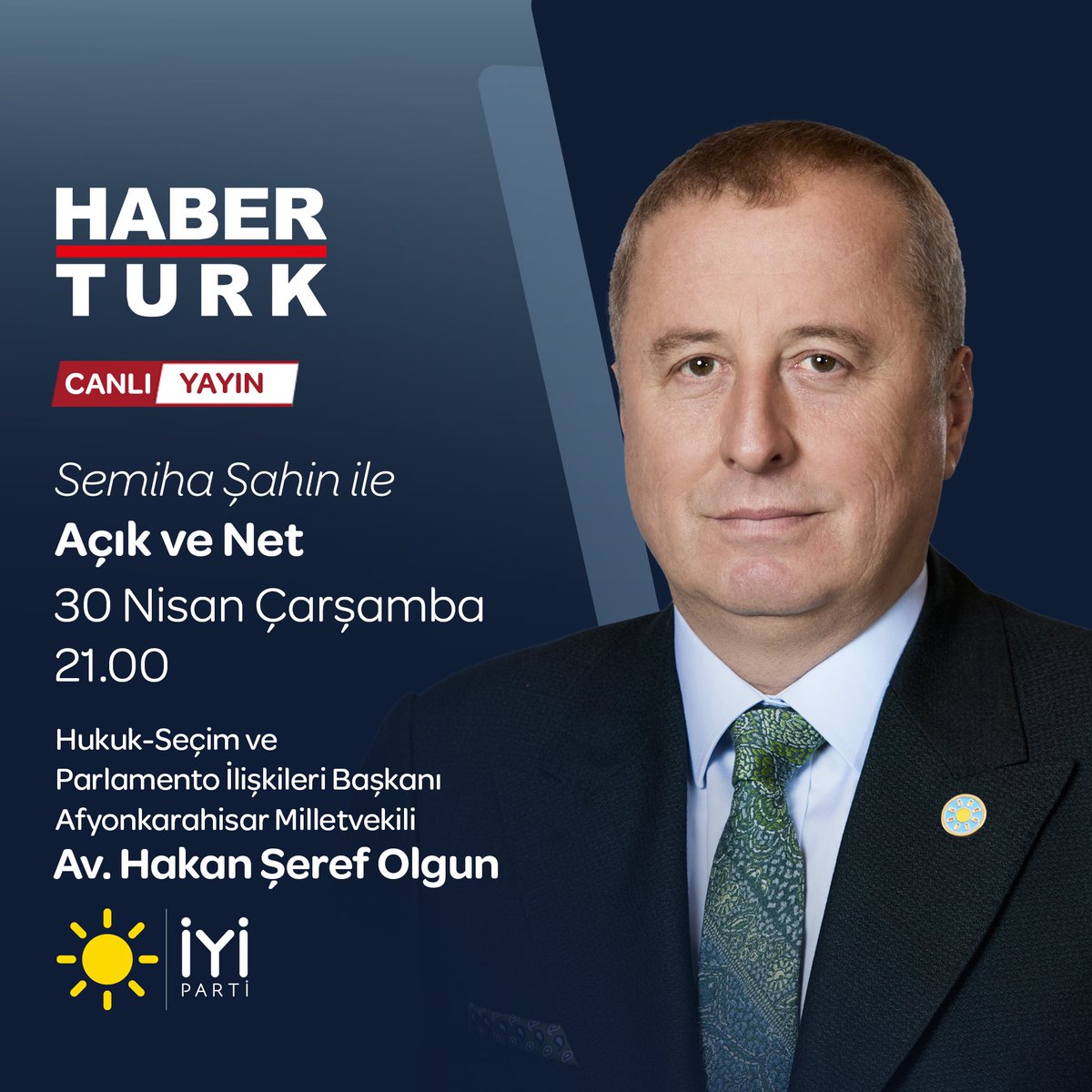 İYİ Parti Duyuru (@iyipartiduyuru_) on Twitter photo Hukuk-Seçim ve Parlamento İlişkileri Başkanımız Sayın Av. Hakan Şeref Olgun <a href="/_hakanolgun/">Av. Hakan Şeref OLGUN</a>;
🗓️ 30 Nisan Çarşamba (bugün)
⏰ 21.00'de
📺 HABERTÜRK TV ekranlarında
Semiha Şahin ile #AçıkveNet programına konuk oluyor.
Sizleri de ekran başına bekliyoruz.👍🏻 Hukuk-Seçim ve Parlamento İlişkileri Başkanımız Sayın Av. Hakan Şeref Olgun <a href="/_hakanolgun/">Av. Hakan Şeref OLGUN</a>;
🗓️ 30 Nisan Çarşamba (bugün)
⏰ 21.00'de
📺 HABERTÜRK TV ekranlarında
Semiha Şahin ile #AçıkveNet programına konuk oluyor.
Sizleri de ekran başına bekliyoruz.👍🏻