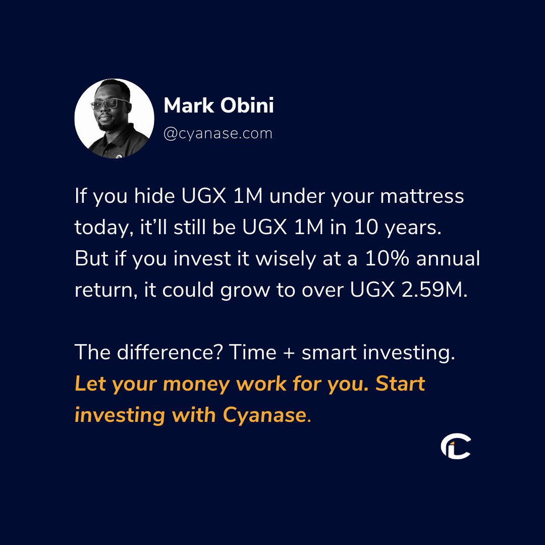 UGX 1M under your mattress = UGX 1M in 10 years.
UGX 1M invested at 10% = UGX 2.59M in 10 years.

The difference? Time + smart investing.
Let your money work for you with Cyanase.

#InvestSmart #Cyanase
