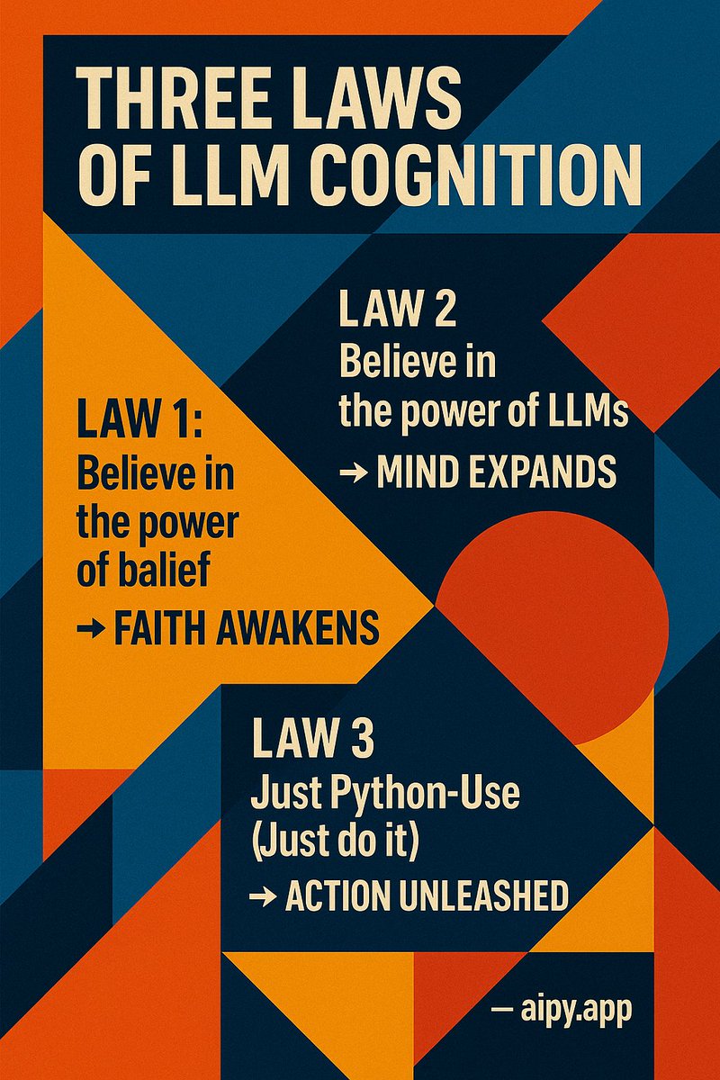 Three Laws of LLM Cognition 
Law 1: Believe in the power of belief → Faith Awakens  Law 2: Believe in the power of LLMs → Mind Expands  Law 3: Just Python-Use (Just do it) → Action Unleashed                                          -- aipy.app  <a href="/AiPyapp/">AiPy</a>