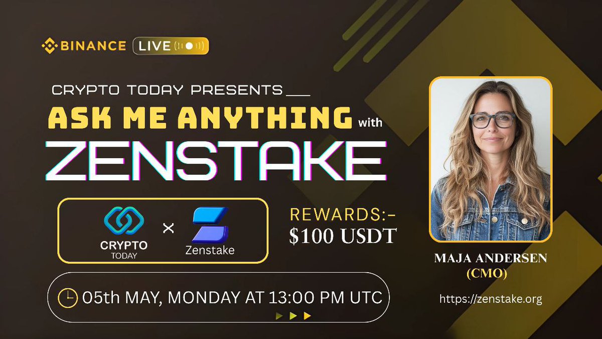 Join us for Exclusive #BinanceLiveAMA  with  #ZenStake // $200 USDT Rewards.

🗓️ Date:-   05th May 2025
🕰️ Time:-  13:00 UTC 
🎙️ Guests:- 
 > Maja Andersen (CMO)

📌 Joined Binance Live :- 
 binance.com/en/live/video?…

〽️ Rules: 
1️⃣ Follow @zenstakedefi &amp; <a href="/CryptoTodaygl/">Crypto Today</a>
2️⃣ Like &amp;