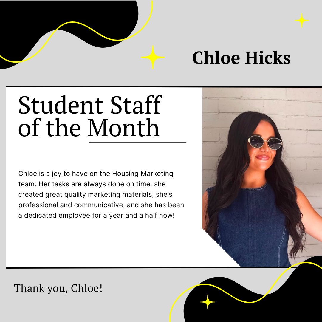 Chloe Hicks is our Student Staff of the Month!

Chloe has been a dedicated and professional member of the Housing Marketing team for over a year. Her hard work, creativity, and positive attitude make a huge impact every day.

Thank you, Chloe, for all that you do!