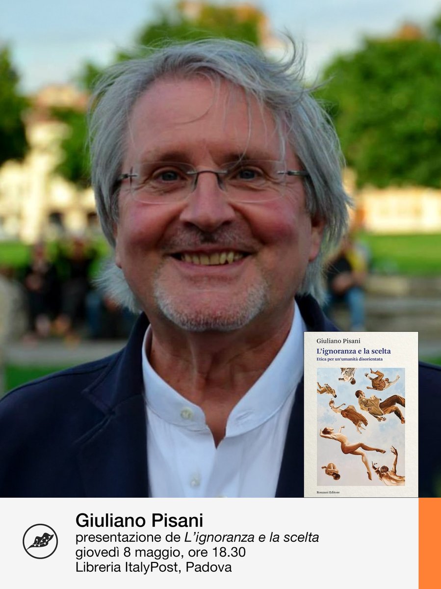 ⚪ Giovedì 8 maggio alle ore 18:30, Giuliano Pisani presenterà il suo libro “L’ignoranza e la scelta (Ronzani) presso la Libreria ItalyPost a Padova. 
 
📷 Registrati gratuitamente all'evento: librerieitalypost.it/tc-events/lign…