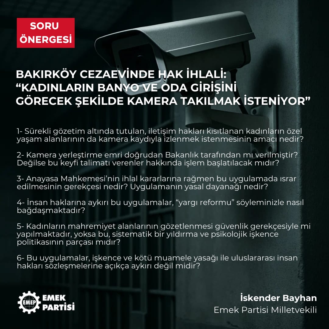 İl Başkanımız Sema Barbaros ve çok sayıda aydın ve gazetecinin bulunduğu Bakırköy cezaevinde yaşanan hak ihlallerine dair adalet bakanı <a href="/yilmaztunc/">Yılmaz TUNÇ</a>'a soruyoruz;

🔴 Koğuşlara kamera takılmasının amacı nedir?

🔴 Kadınların mahremiyet alanlarının gözetlenmesi sistematik olarak