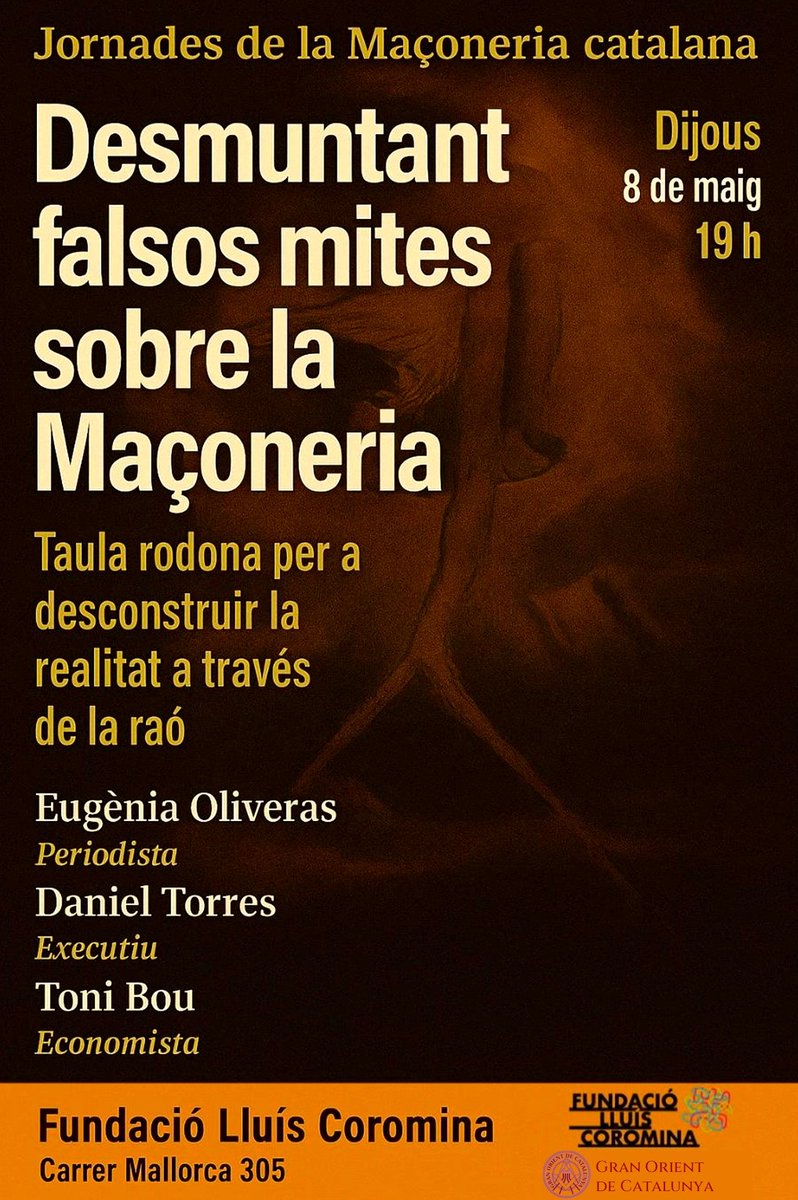DESMUNTANT FALSOS MITES SOBRE LA MAÇONERIA 

Taula rodona per a desconstruir la realitat a través de la raó

Tres persones, una periodista, un executiu i un economista, ens explicaran la seva experiència a la Maçoneria.

8 maig 19h
C/ Mallorca, 305 Barcelona 
FUNDACIÓ L. COROMINA