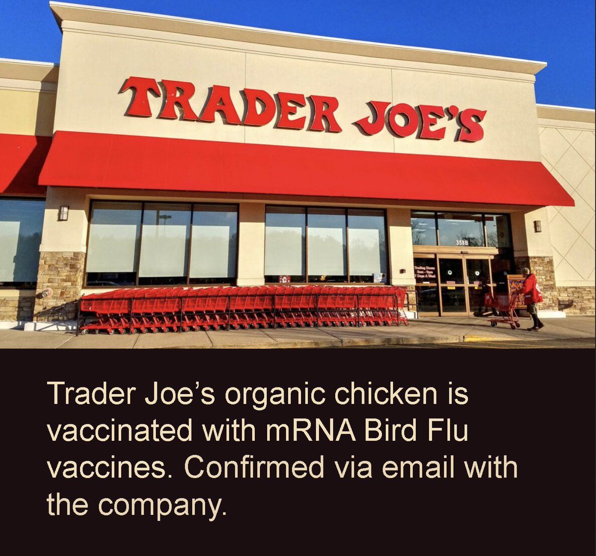 Well, I won't be buying Trader Joe chicken ever again. Even their organic chicken s vaccinated for bird flu.