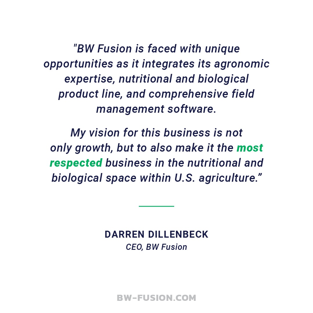 📢 BIG news for BW Fusion and the future of crop nutrition! 🌱 

We’re thrilled to welcome Darren Dillenbeck as BW Fusion's first CEO. With 30+ years of ag industry leadership — including his most recent role as President of FMC North America — Darren brings a bold vision to help