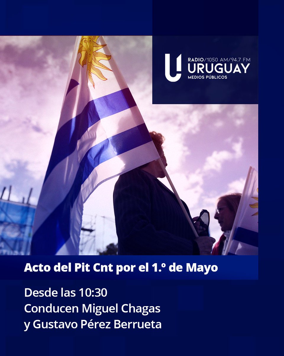 Acto del <a href="/PITCNT1/">PIT CNT</a>  por el 1.° de Mayo 

📻 Radio Uruguay y repetidoras del interior, estarán transmitiendo para todo el país desde las 10:30. Conducen: Miguel Chagas y Gustavo Pérez Berrueta.