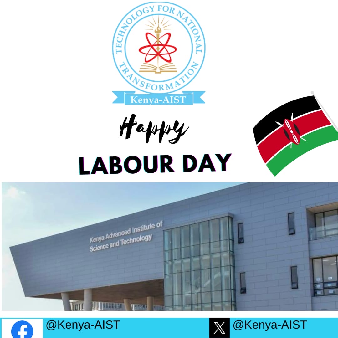 Kenya Advanced Institute of Science and Technology (@kenya_aist) on Twitter photo The <a href="/Kenya_aist/">Kenya Advanced Institute of Science and Technology</a> Council and Management wish you a Happy Labour Day! The <a href="/Kenya_aist/">Kenya Advanced Institute of Science and Technology</a> Council and Management wish you a Happy Labour Day!