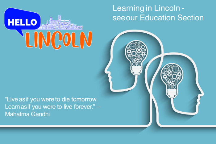 Learning is for life so we’ve added a new Education category to the Hello Lincoln website - find out what opportunities await you and your family.