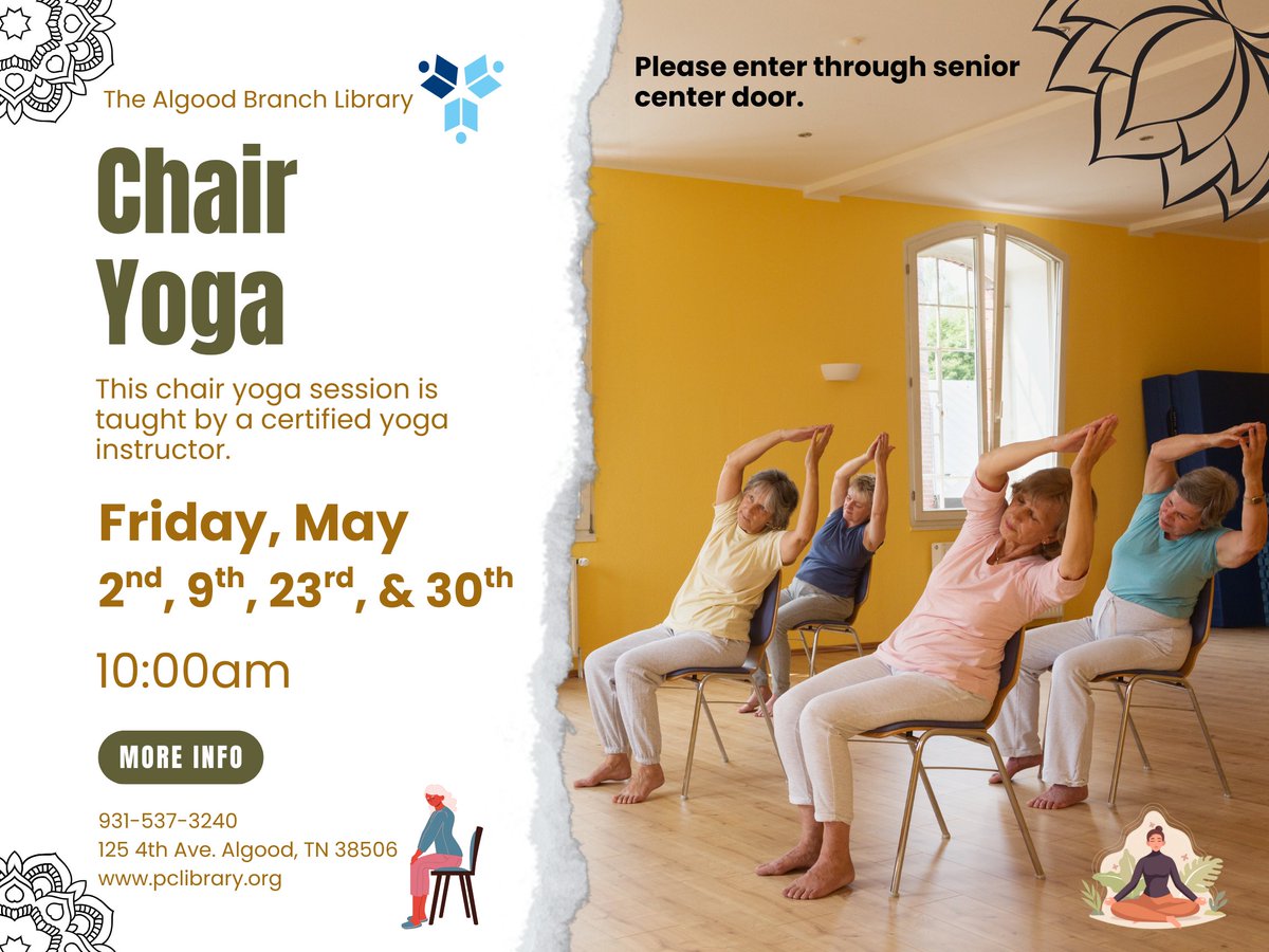 Join us at the Algood Branch Library Friday, May 2nd, 9th, 23rd, &amp; 30th at 10:00am for our Chair Yoga program! This is taught by a certified yoga instructor.