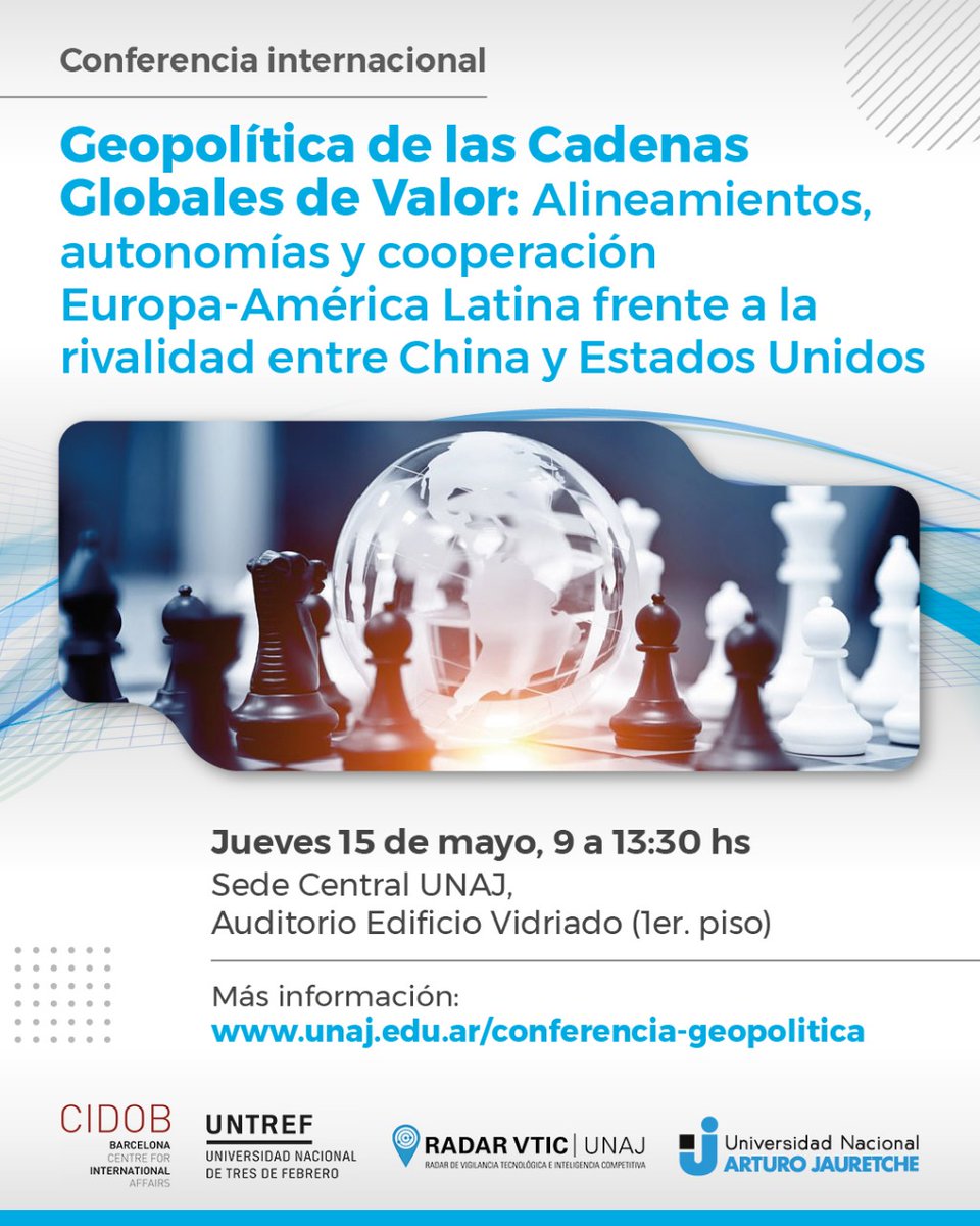 UNAJ_oficial's tweet image. 🌐Conferencia internacional: Geopolítica de las Cadenas Globales de Valor: Alineamientos, autonomías y cooperación Europa-América Latina frente a la rivalidad entre China y Estados Unidos 

15/05, 9 a 13:30 hs 
Auditorio del Edificio Vidriado, 1er piso  
unaj.edu.ar/conferencia-ge…