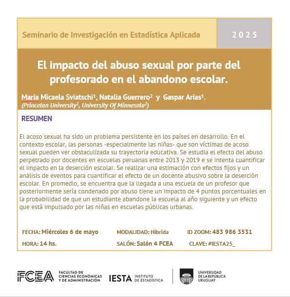 Seminario de Investigación en Estadística Aplicada 2025, Charla del 06/05: "El impacto del abuso sexual por parte del profesorado en el abandono escolar." a cargo de Gaspar Arias (Princeton University). Por más información lnkd.in/gvNTwY-7