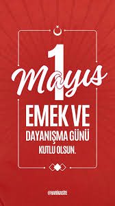 #1MayısEmekVeDayanışmaGünü 
#KutluOlsun