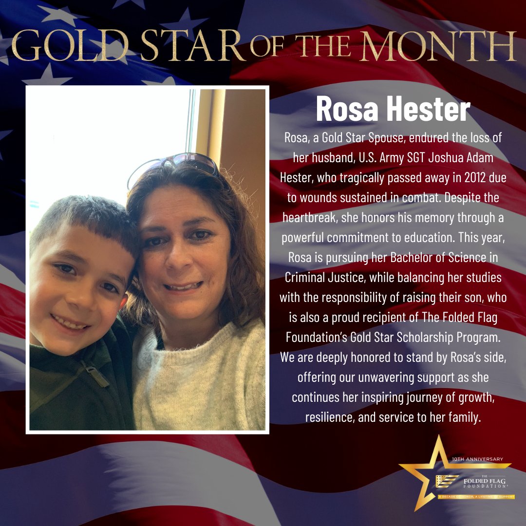 Rosa, a Gold Star Spouse, honors the memory of her husband, SGT Joshua Hester, who passed in 2012 from combat wounds. Now pursuing a B.S. in Criminal Justice while raising their son, Rosa’s journey is one of resilience, strength &amp; service. We proudly stand with her.