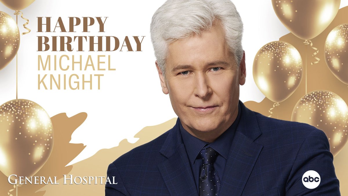 🎉 Please help us wish Michael Knight a very #HappyBirthday! 🎊 #GH