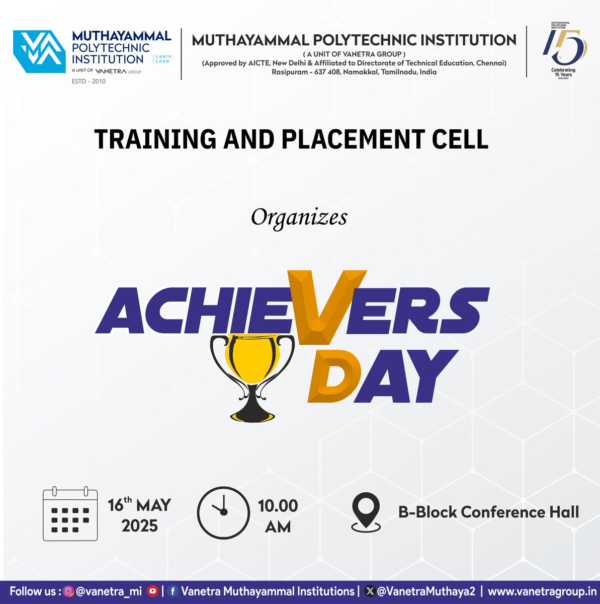 VanetraMuthaya2's tweet image. 🎉🌟 Achievers Day 2025
Organized by the Training &amp;amp; Placement Cell
📍 Muthayammal Polytechnic Institution on 16.5.25

A day to celebrate success, hard work, and career milestones!

Let’s cheer for the champions of Muthayammal!

#AchieversDay2025 #MuthayammalPolytechnic #vanetra