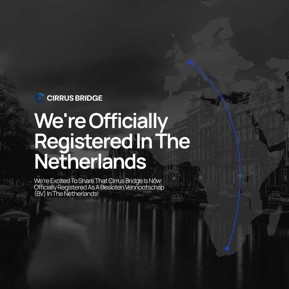 🌍 Big news from the Cirrus Bridge team!

We're officially registered as a Besloten Vennootschap (BV) in the Netherlands!

This marks a key milestone in our global growth strategy, and we're excited for the opportunities this expansion brings. 🇳🇱

#GlobalExpansion #CirrusBridge