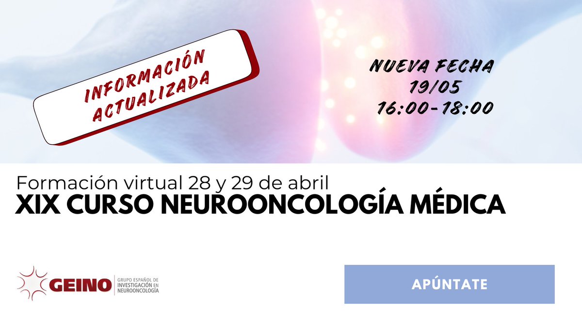 Ya tenemos fecha para recuperar la 1a sesión del XIX Curso de Neurooncología Médica de GEINO. Tendrá lugar el 19 de mayo, de 16:00 a 18:00 h. !Os esperamos el próximo lunes!