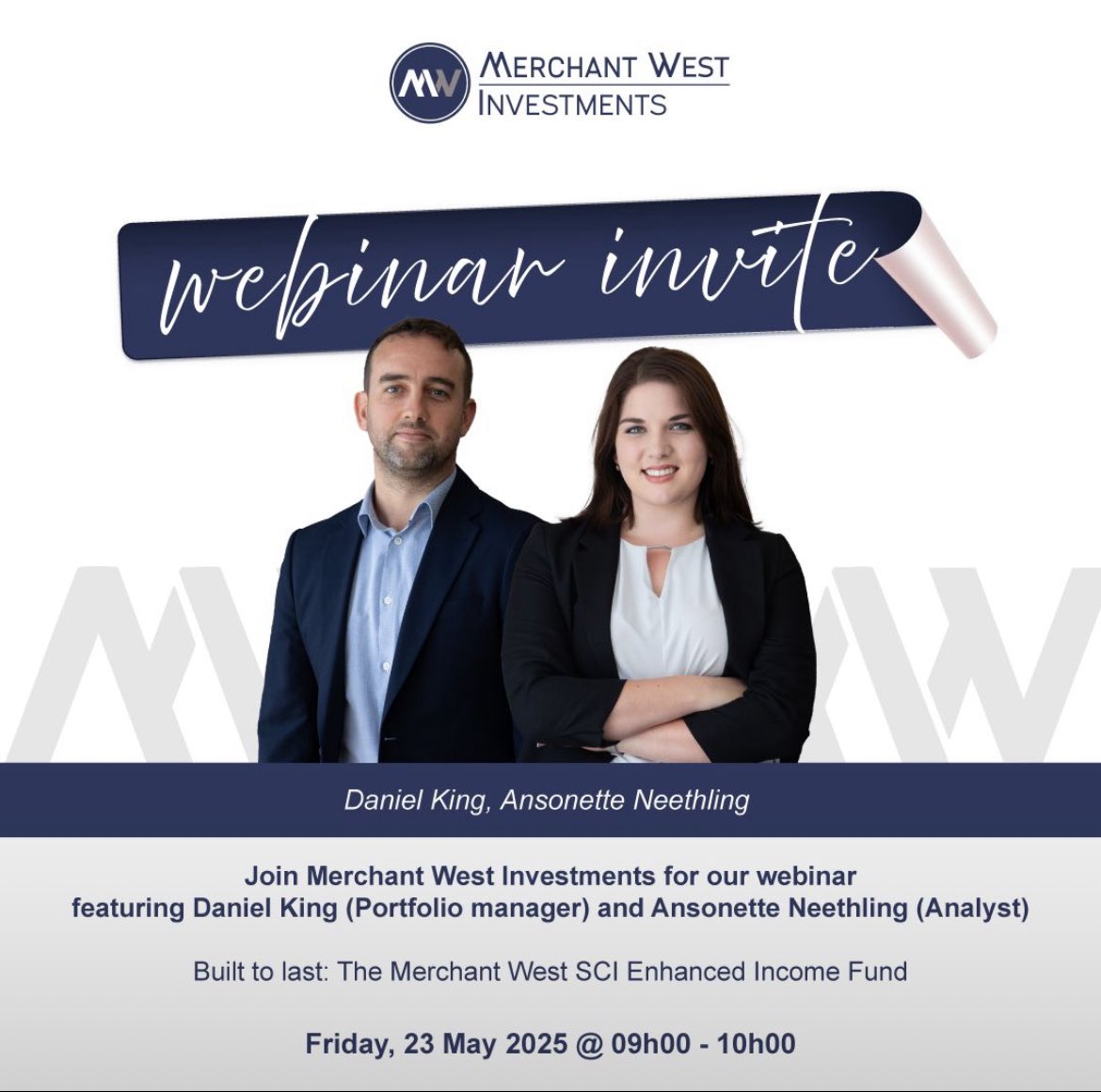 Join Merchant West Investments for our webinar featuring Daniel King (Portfolio manager) and Ansonette Neethling (Analyst).

Built to last: The Merchant West SCI Enhanced Income Fund

Friday, 23 May 2025 @ 09h00 - 10h00

Register here: register.gotowebinar.com/register/48812…