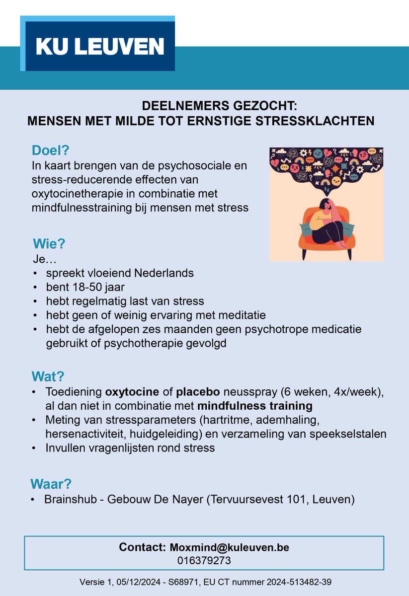Neuromodulation Laboratory (@neuromodlab_kul) on Twitter photo π― Deelnemers gezocht! Heb jij last van stress? Wij onderzoeken of stressregulatie verbeterd kan worden met mindfulness en oxytocine (een lichaamseigen stof die helpt bij ontspanning en positieve sociale gevoelenss).
π© Interesse? Mail naar moxmind@kuleuven.be! π― Deelnemers gezocht! Heb jij last van stress? Wij onderzoeken of stressregulatie verbeterd kan worden met mindfulness en oxytocine (een lichaamseigen stof die helpt bij ontspanning en positieve sociale gevoelenss).
π© Interesse? Mail naar moxmind@kuleuven.be!