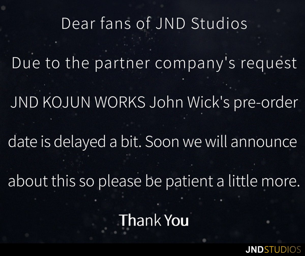 CollectJND's tweet image. Dear fans of JND Studios.

Due to the partner company&apos;s request
JND KOJUN WORKS John Wick&apos;s pre-order date is delayed a bit.
Soon we will announce about this so please be patient a little more.

Thank You