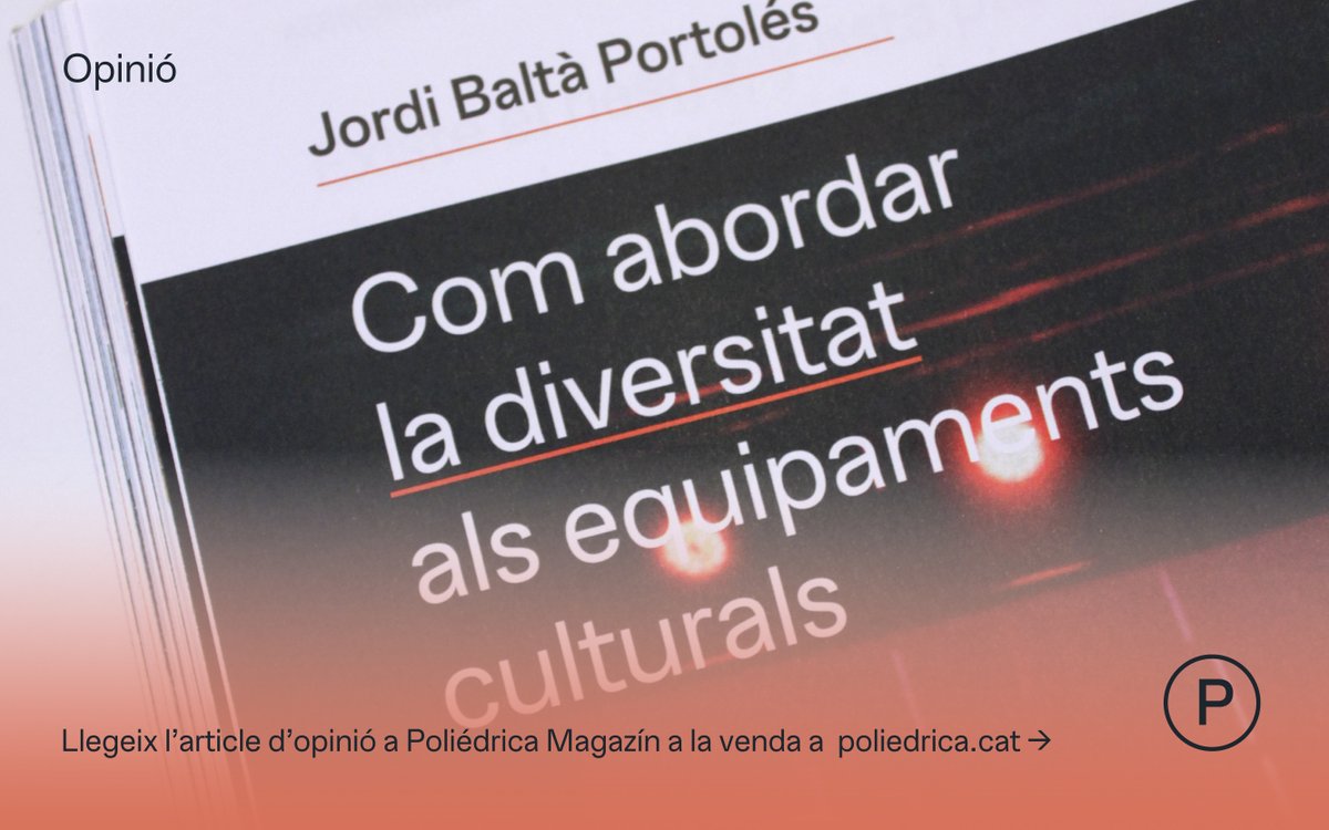 “Malgrat que molts agents culturals tenen una predisposició positiva envers la diversitat, sovint costa traduir aquest compromís en pràctiques concretes”.   

✍️ Article d’opinió de <a href="/jordibalta/">Jordi Baltà Portolés</a>

👇 Llegeix-lo a Poliédrica Magazín